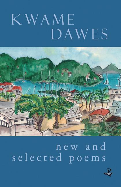 Vorderes Coverbild New & Selected Poems: Kwame Dawes