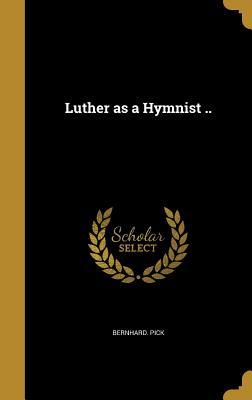 Vorderes Coverbild Luther as a Hymnist ..