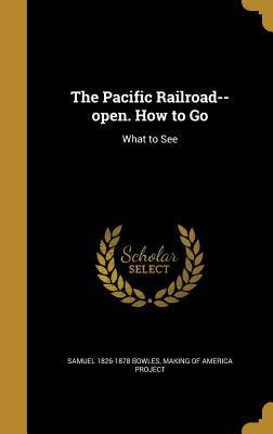 Vorderes Coverbild The Pacific Railroad--open. How to Go