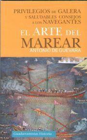 Vorderes Coverbild El arte del marear : privilegios de galera y saludables consejos a los navegantes