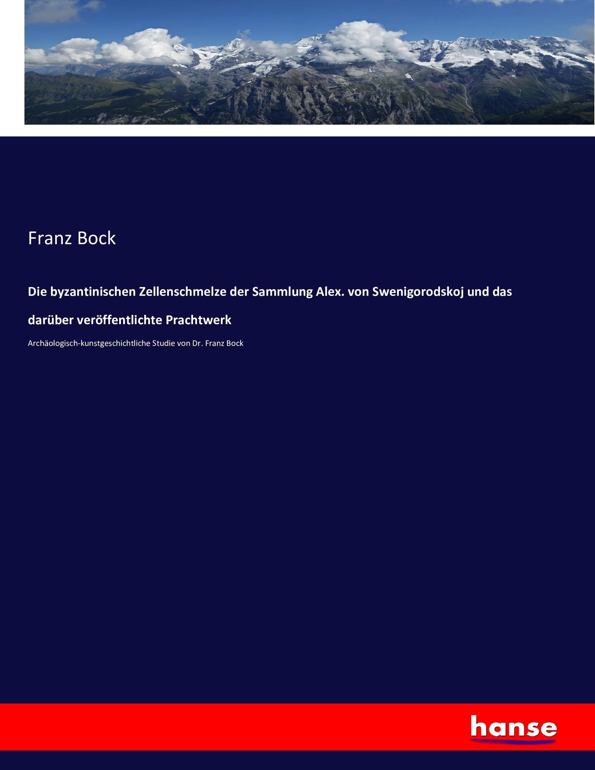 Vorderes Coverbild Die byzantinischen Zellenschmelze der Sammlung Alex. von Swenigorodskoj und das darüber veröffentlichte Prachtwerk