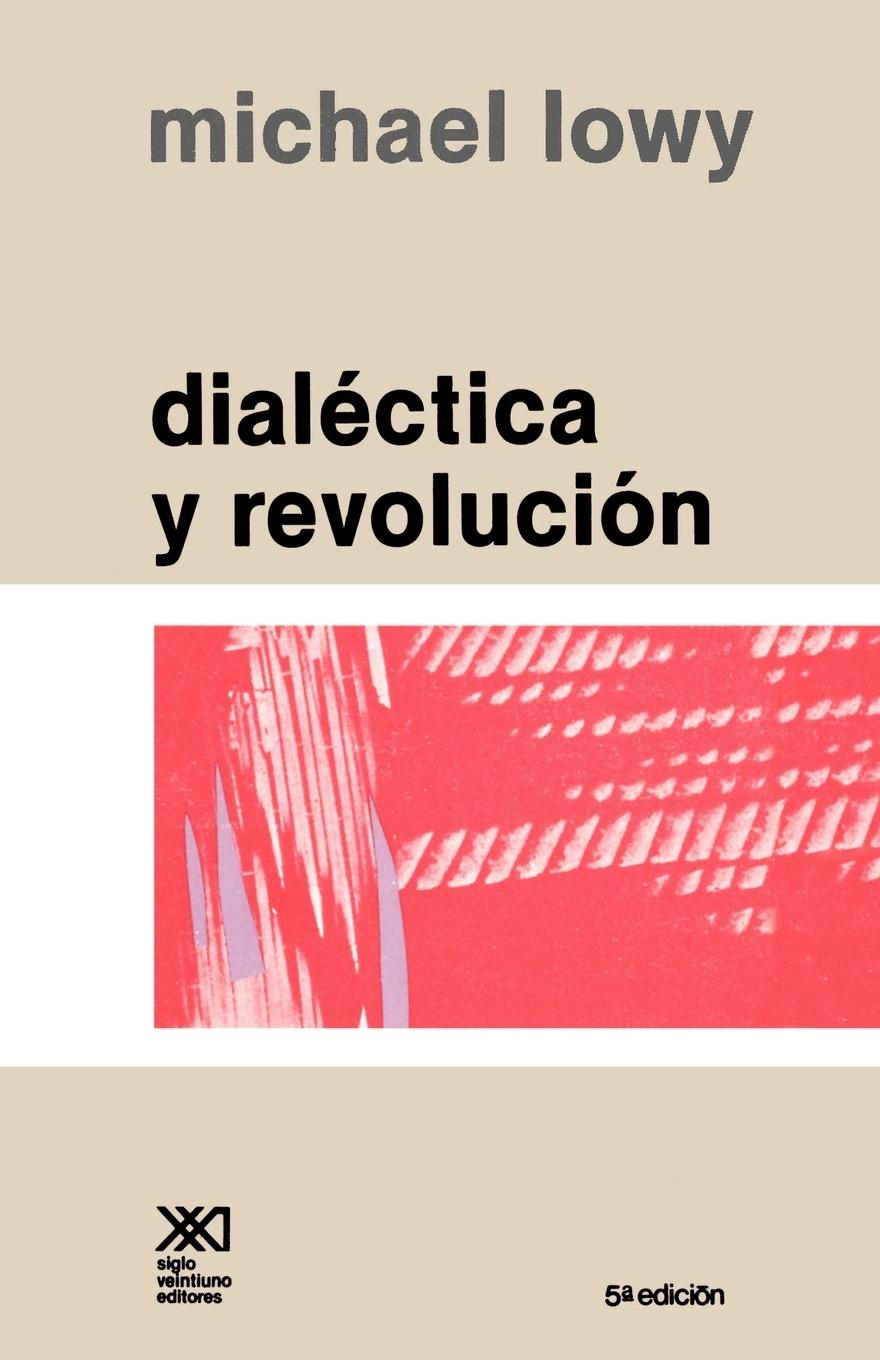 Vorderes Coverbild Dialectica y Revolucion. Ensayos de Sociologia E Historia del Marxismo
