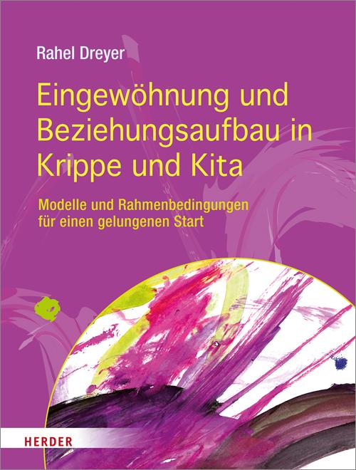 Vorderes Coverbild Eingewöhnung und Beziehungsaufbau in Krippe und Kita