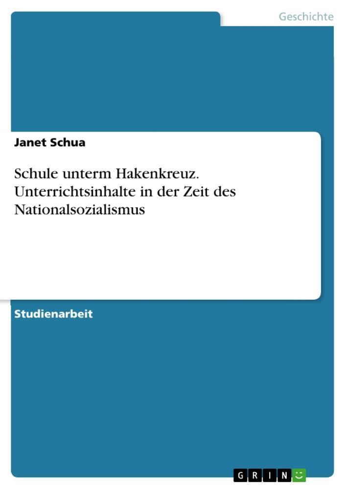 Vorderes Coverbild Schule unterm Hakenkreuz. Unterrichtsinhalte in der Zeit des Nationalsozialismus