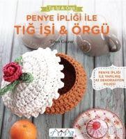 Vorderes Coverbild Penye Ipligi ile Tig Isi & Örgü