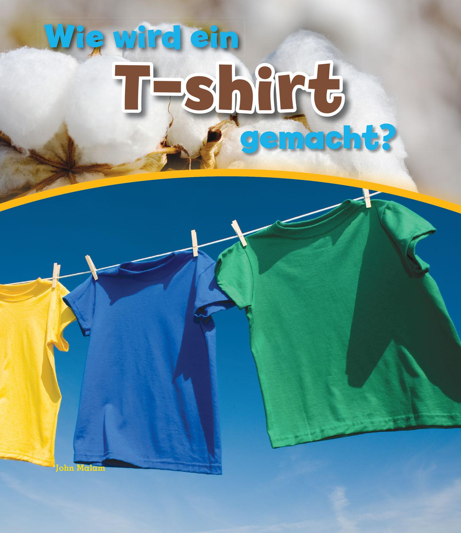 Vorderes Coverbild Wie wird ein T-shirt gemacht?