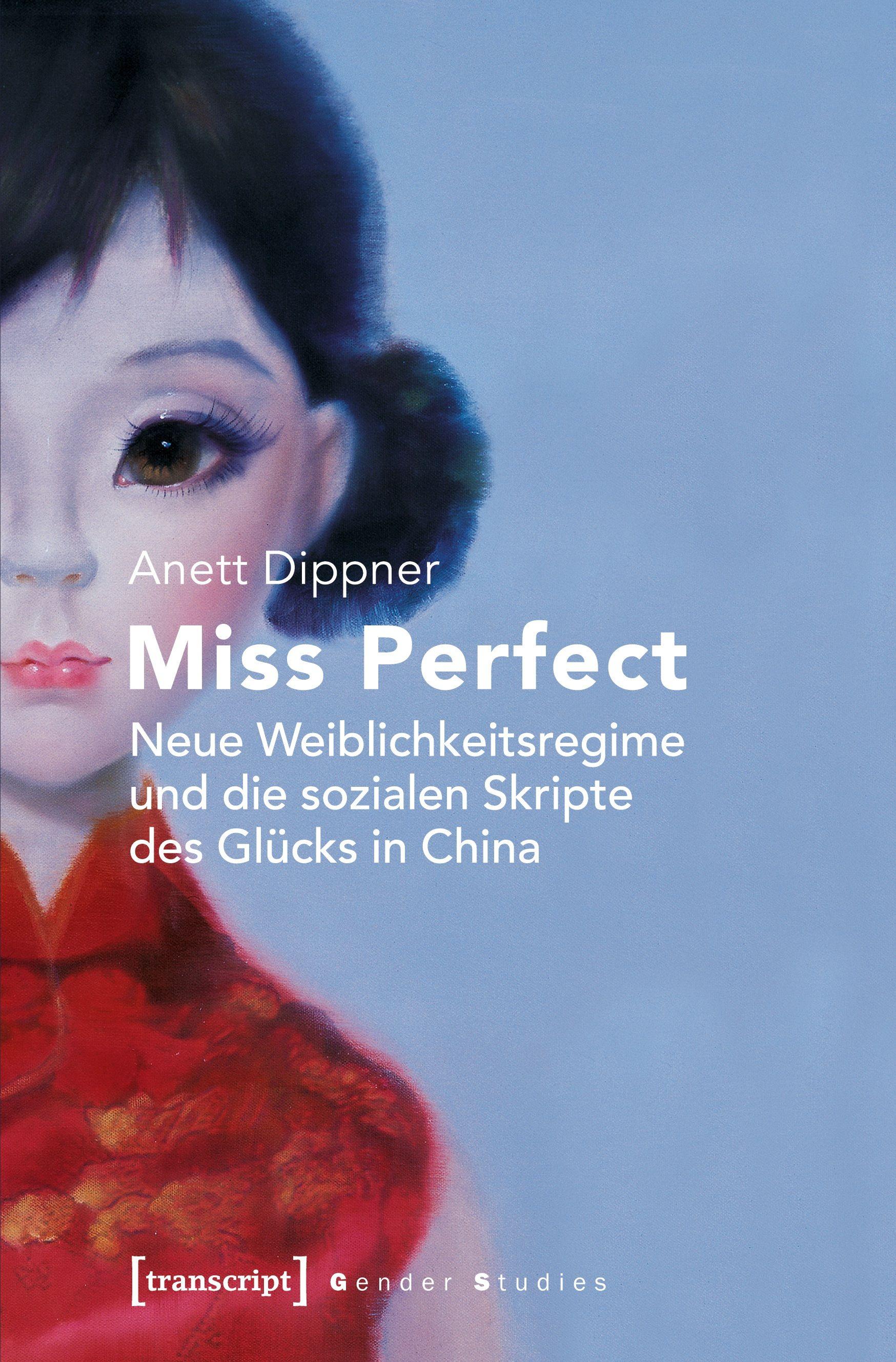 Vorderes Coverbild Miss Perfect - Neue Weiblichkeitsregime und die sozialen Skripte des Glücks in China