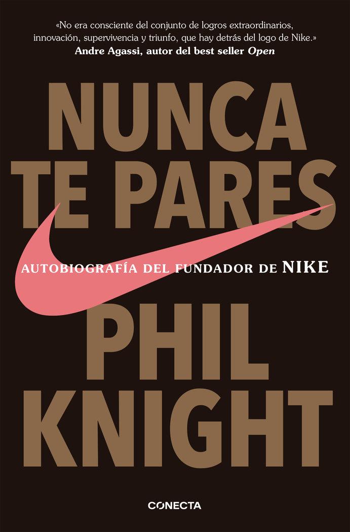 Vorderes Coverbild Nunca te pares : autobiografía del fundador de Nike