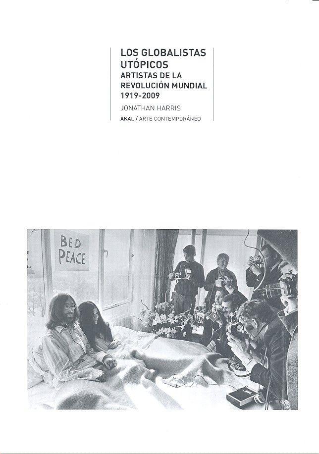 Vorderes Coverbild Globalistas utópicos : artistas de la revolución mundial, 1919-2009