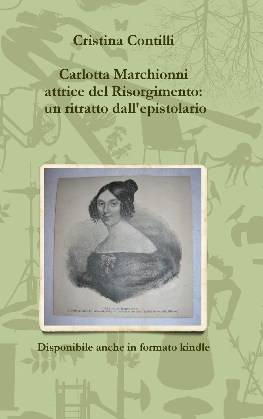 Vorderes Coverbild Carlotta Marchionni attrice del Risorgimento