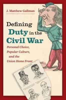 Vorderes Coverbild Defining Duty in the Civil War