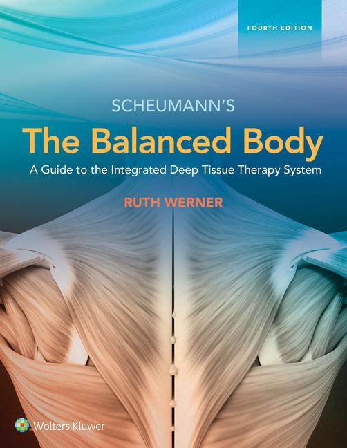Vorderes Coverbild The Balanced Body: A Guide to Deep Tissue and Neuromuscular Therapy: A Guide to Deep Tissue and Neuromuscular Therapy