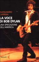 Vorderes Coverbild La voce di Bob Dylan. Una spiegazione dell'America