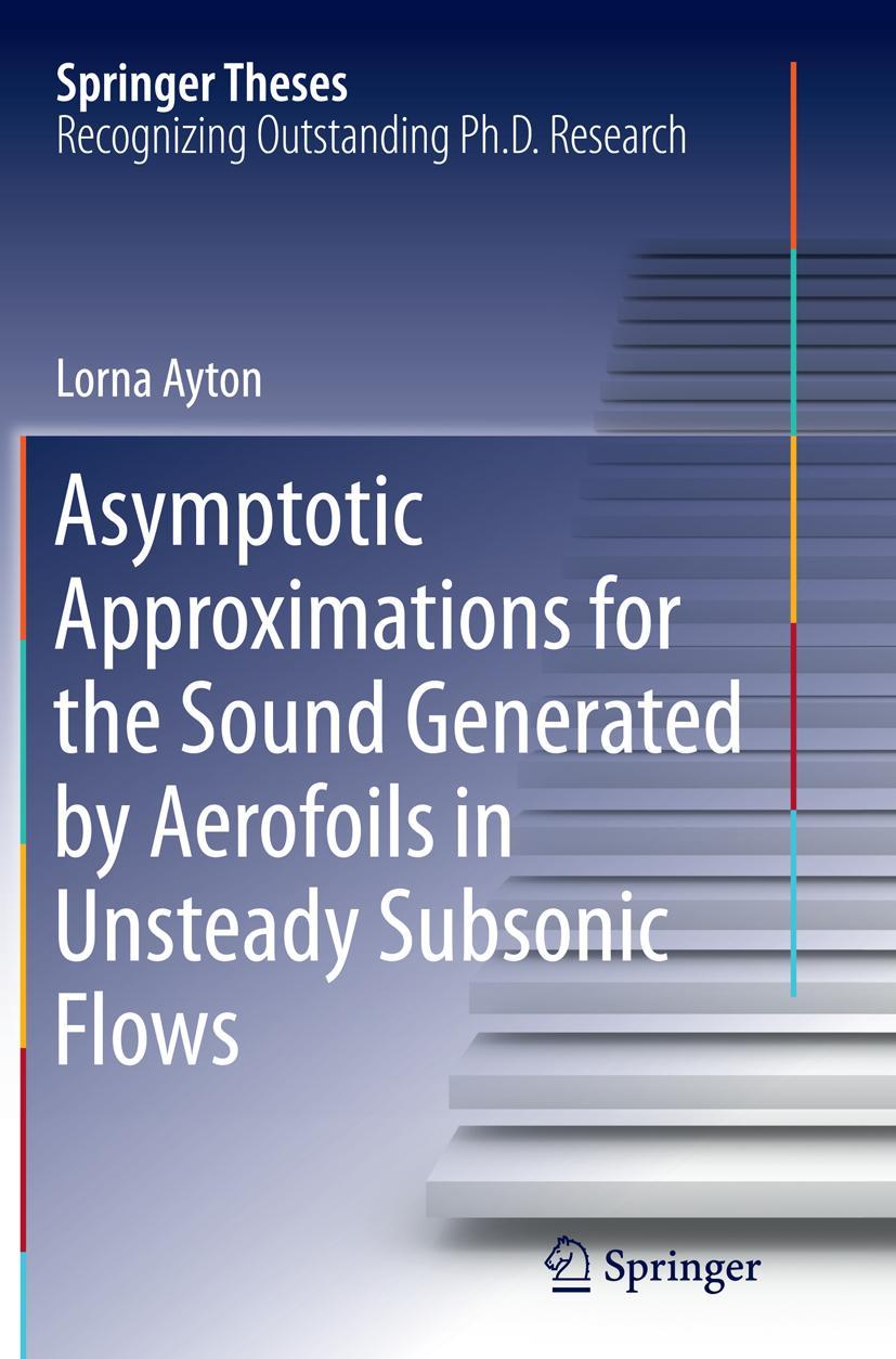 Vorderes Coverbild Asymptotic Approximations for the Sound Generated by Aerofoils in Unsteady Subsonic Flows