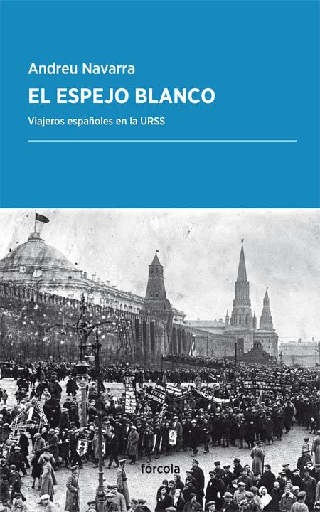 Vorderes Coverbild El espejo blanco : viajeros españoles en la URSS