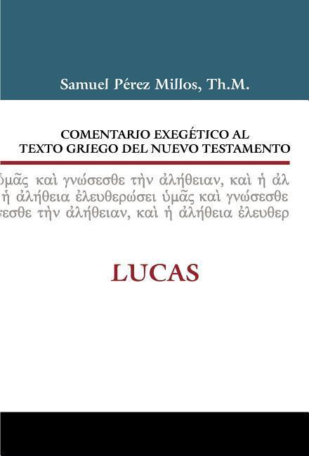 Vorderes Coverbild Comentario Exegético Al Texto Griego del Nuevo Testamento: Lucas