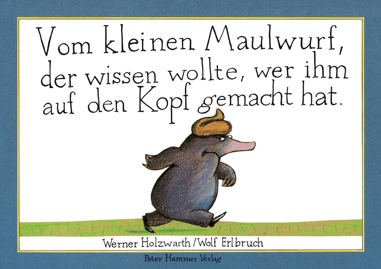 Vorderes Coverbild Vom kleinen Maulwurf, der wissen wollte, wer ihm auf den Kopf gemacht hat. Originalausgabe