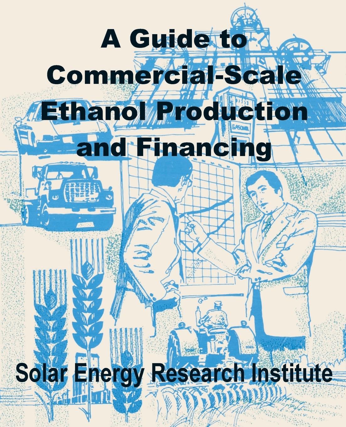 Vorderes Coverbild Guide to Commercial-Scale Ethanol Production and Financing, A