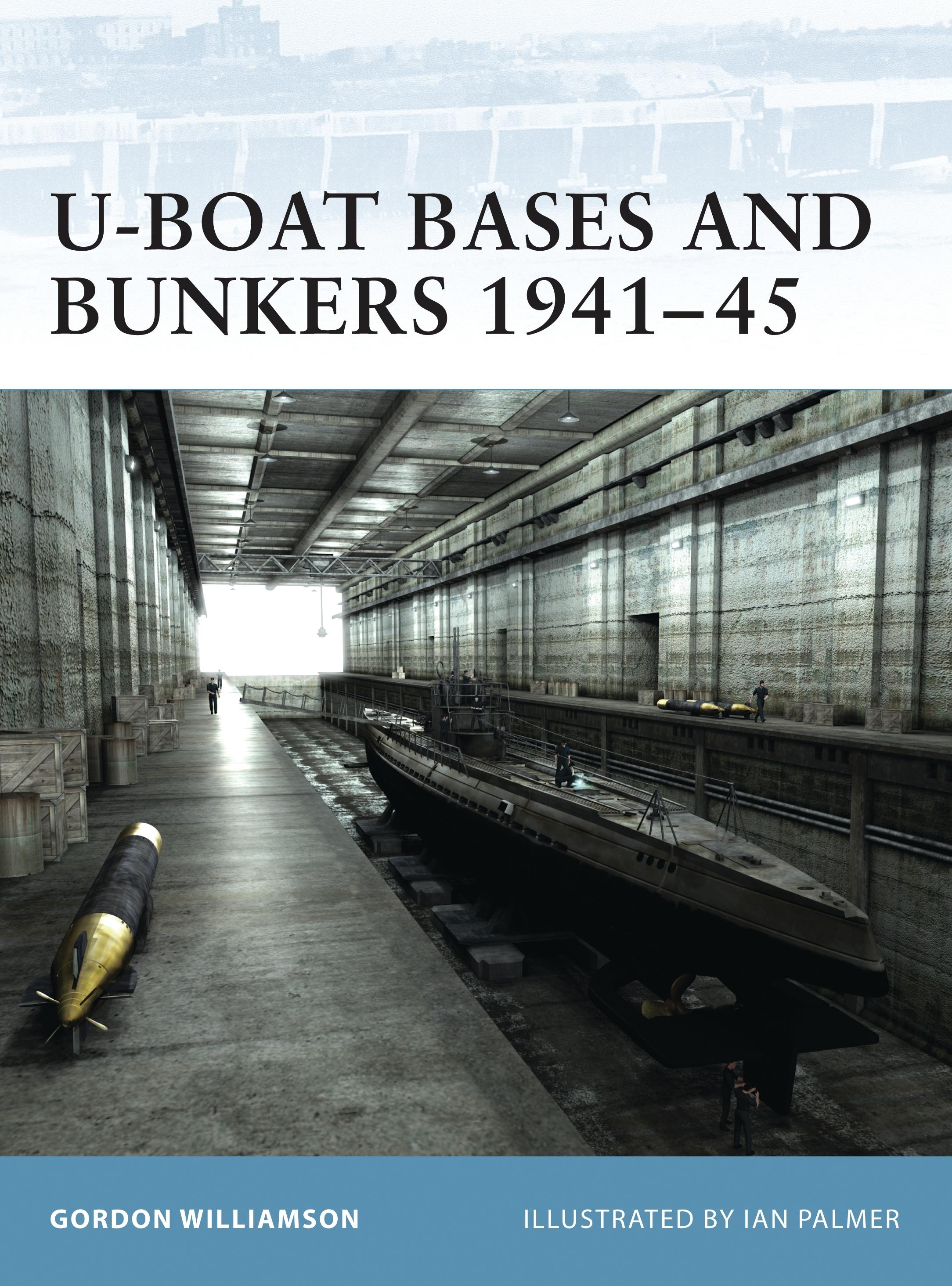 Autorenbild U-Boat Bases and Bunkers 1941-45