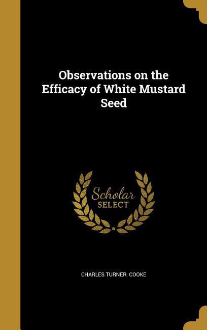 Vorderes Coverbild Observations on the Efficacy of White Mustard Seed