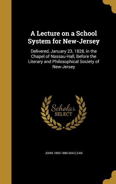 Vorderes Coverbild A Lecture on a School System for New-Jersey