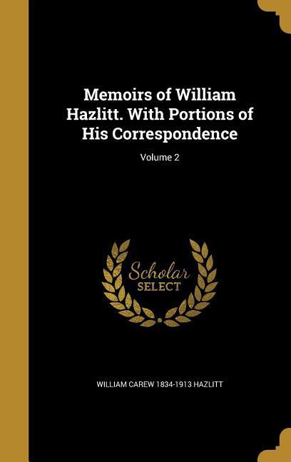 Vorderes Coverbild Memoirs of William Hazlitt. With Portions of His Correspondence; Volume 2