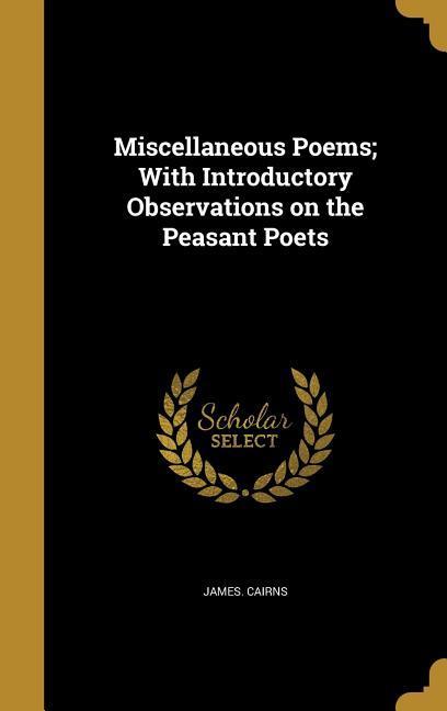 Vorderes Coverbild Miscellaneous Poems; With Introductory Observations on the Peasant Poets