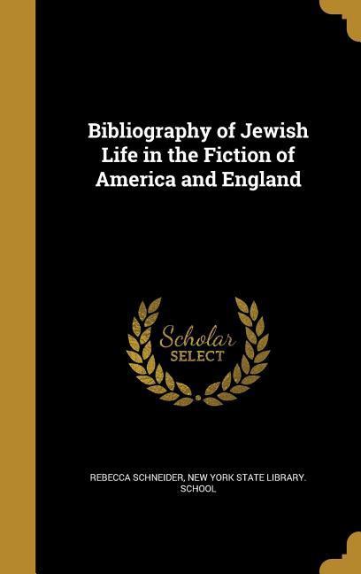 Vorderes Coverbild Bibliography of Jewish Life in the Fiction of America and England
