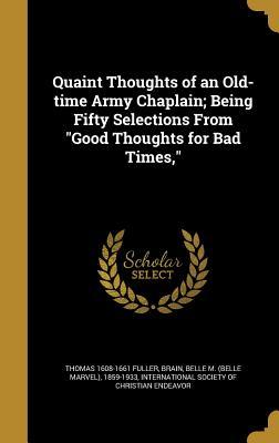 Vorderes Coverbild Quaint Thoughts of an Old-time Army Chaplain; Being Fifty Selections From "Good Thoughts for Bad Times,"