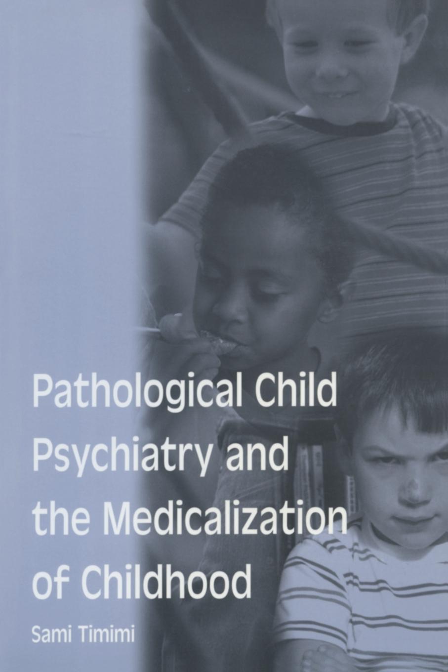 Vorderes Coverbild Pathological Child Psychiatry and the Medicalization of Childhood