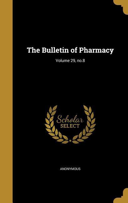 Vorderes Coverbild The Bulletin of Pharmacy; Volume 29, no.8