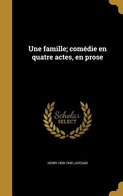 Vorderes Coverbild Une famille; comédie en quatre actes, en prose
