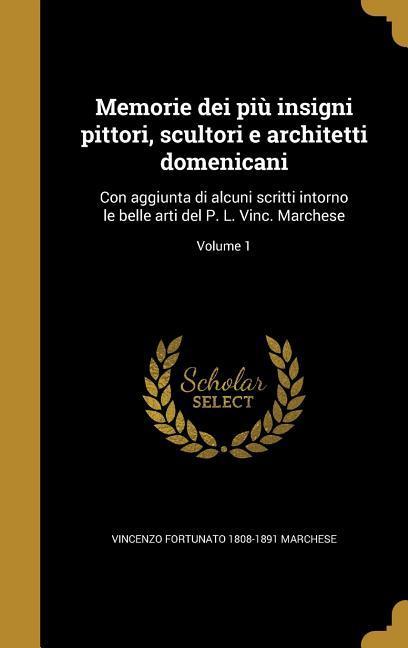 Vorderes Coverbild Memorie dei più insigni pittori, scultori e architetti domenicani