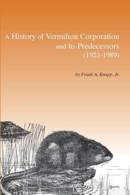 Vorderes Coverbild A History of Vermilion Corporation and Its Predecessors (1923-1989)