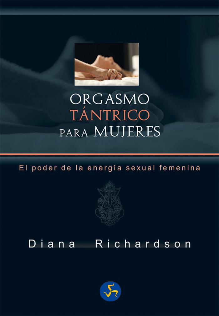 Vorderes Coverbild Orgasmo tántrico para mujeres : el poder de la energía sexual femenina