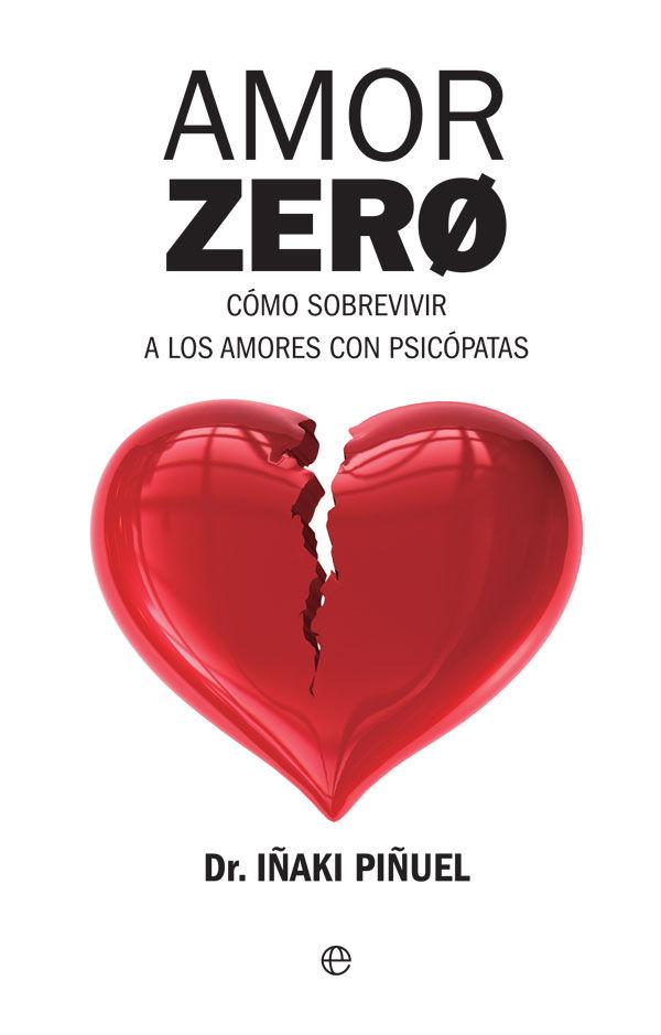 Vorderes Coverbild Amor zero : cómo sobrevivir a los amores psicópatas