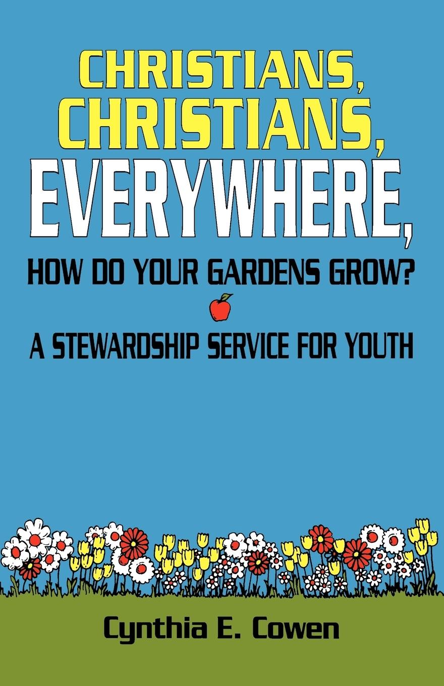 Vorderes Coverbild Christians, Christians, Everywhere, How Do Your Gardens Grow?