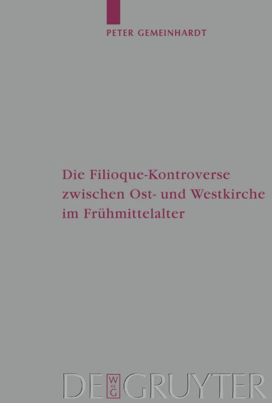 Vorderes Coverbild Die Filioque-Kontroverse zwischen Ost- und Westkirche im Frühmittelalter