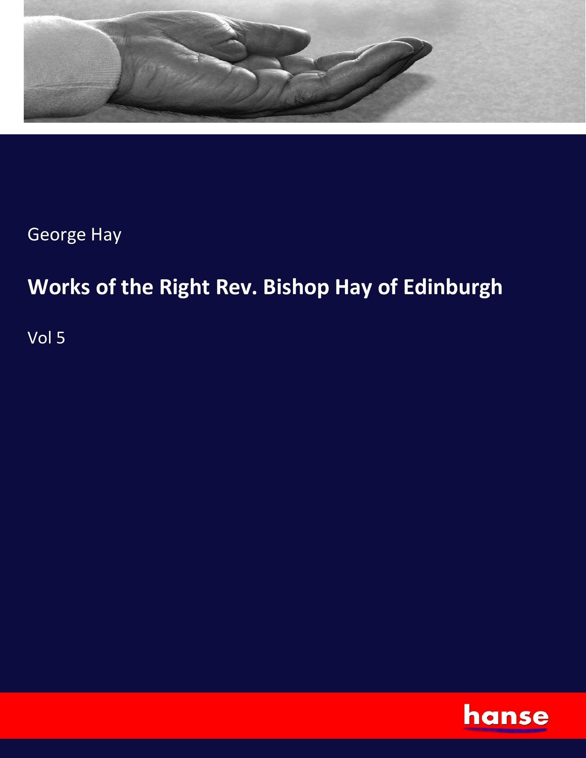 Vorderes Coverbild Works of the Right Rev. Bishop Hay of Edinburgh