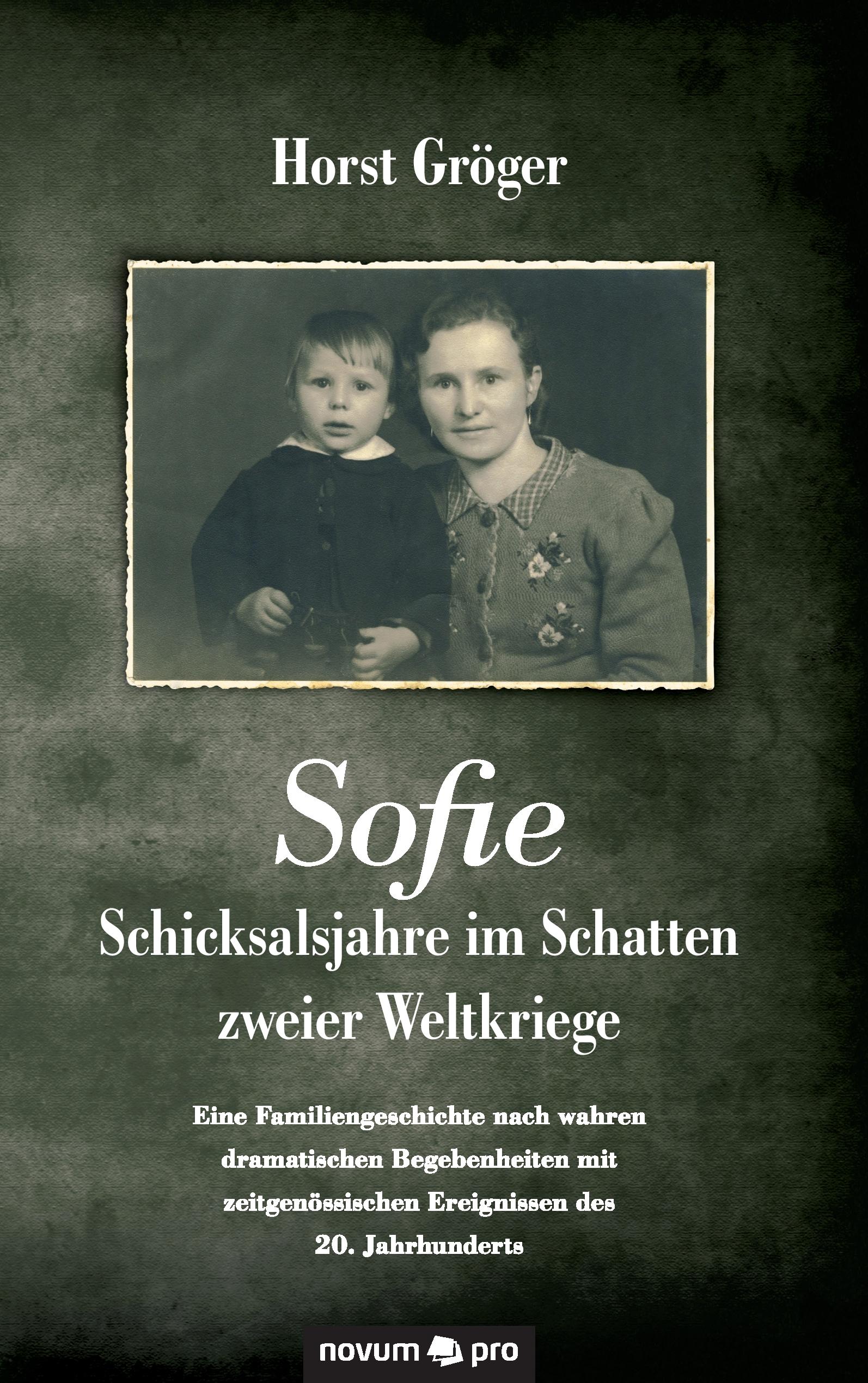 Vorderes Coverbild Sofie - Schicksalsjahre im Schatten zweier Weltkriege