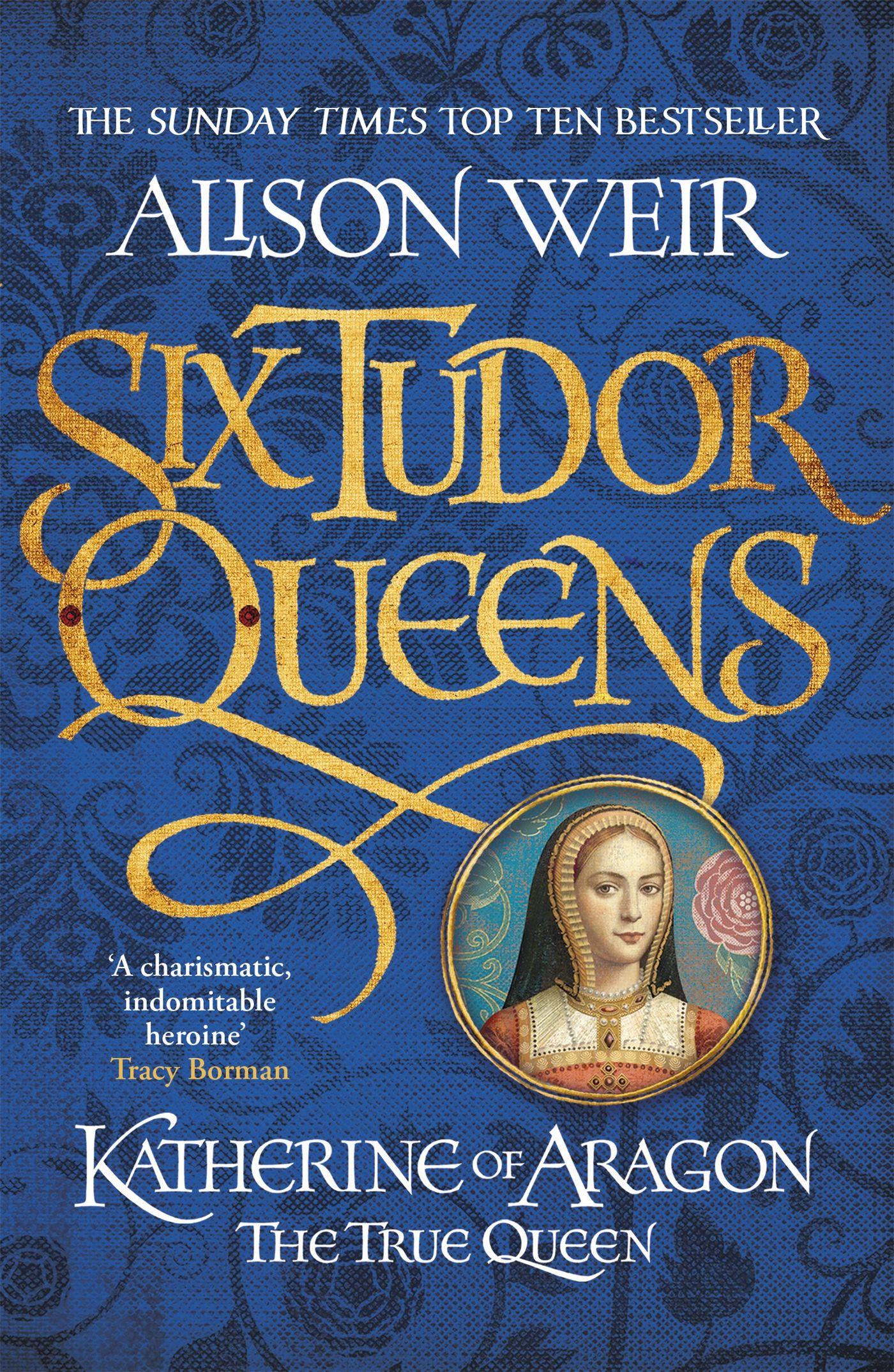 Vorderes Coverbild Six Tudor Queens 1. Katherine of Aragon, The True Queen