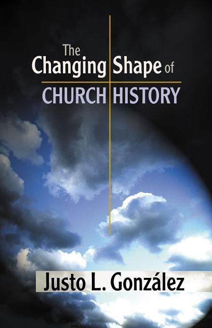 Vorderes Coverbild The Changing Shape of Church History