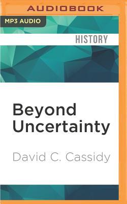 Vorderes Coverbild Beyond Uncertainty: Heisenberg, Quantum Physics, and the Bomb