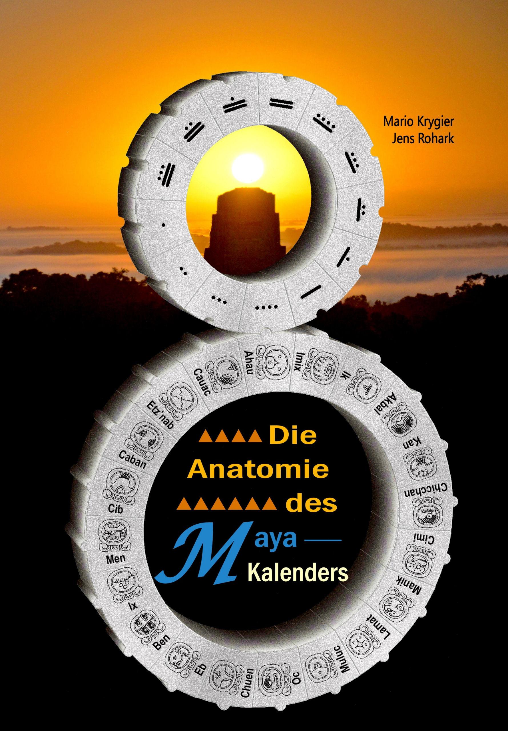 Vorderes Coverbild Die Anatomie des Maya-Kalenders