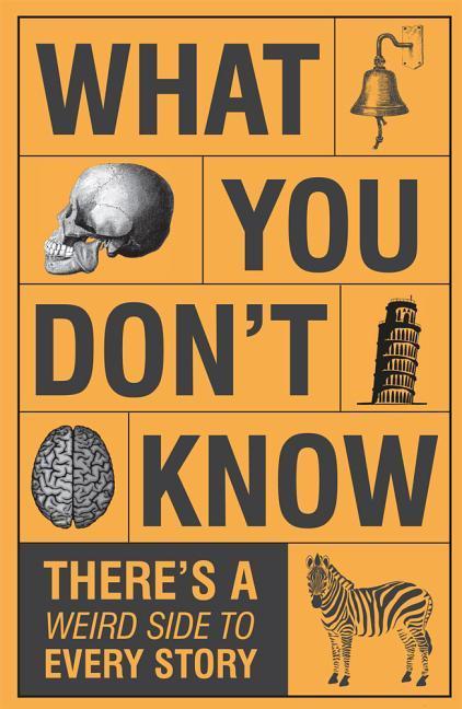 Vorderes Coverbild What You Don't Know - There's a Weird Side to Every Story