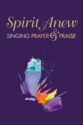 Vorderes Coverbild Spirit Anew: Pew Edition: Singing Prayer & Praise