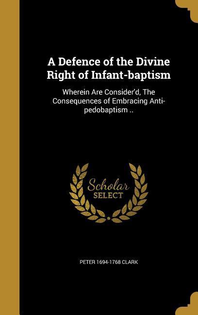Vorderes Coverbild A Defence of the Divine Right of Infant-baptism