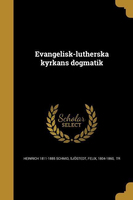 Vorderes Coverbild Evangelisk-lutherska kyrkans dogmatik