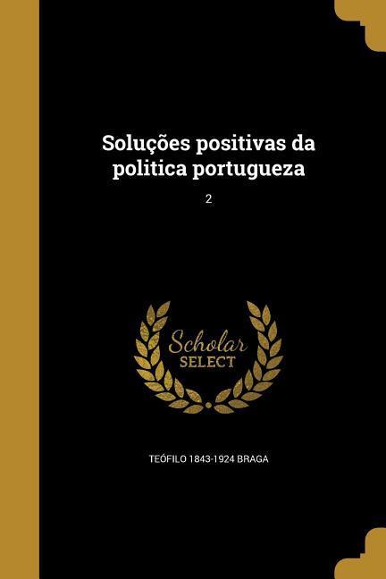 Vorderes Coverbild Soluções positivas da politica portugueza; 2