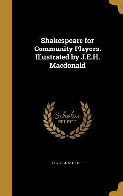 Vorderes Coverbild Shakespeare for Community Players. Illustrated by J.E.H. Macdonald